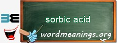 WordMeaning blackboard for sorbic acid